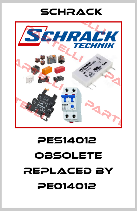 PES14012  obsolete replaced by PE014012  Schrack