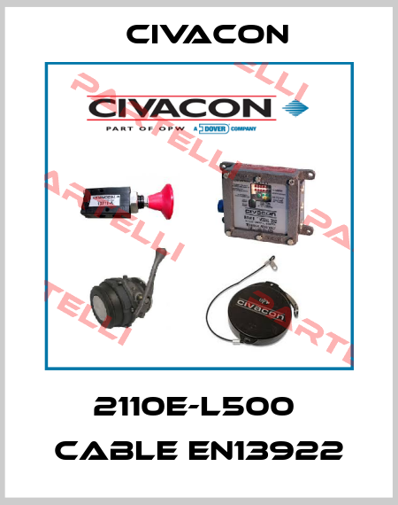 2110E-L500  CABLE EN13922 Civacon