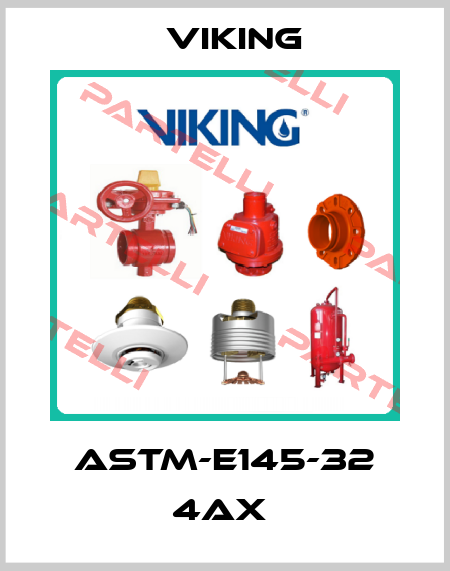 ASTM-E145-32 4AX  Viking