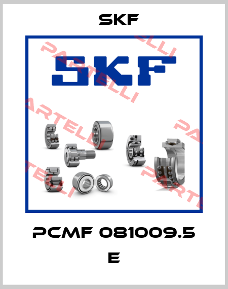 PCMF 081009.5 E Skf