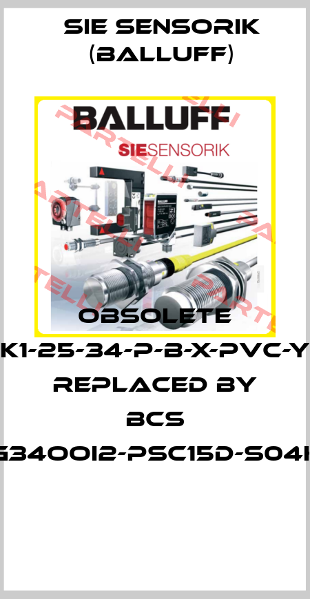 Obsolete SK1-25-34-P-b-X-PVC-Y2  replaced by BCS G34OOI2-PSC15D-S04K  Sie Sensorik (Balluff)