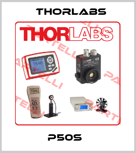 P50S   Thorlabs