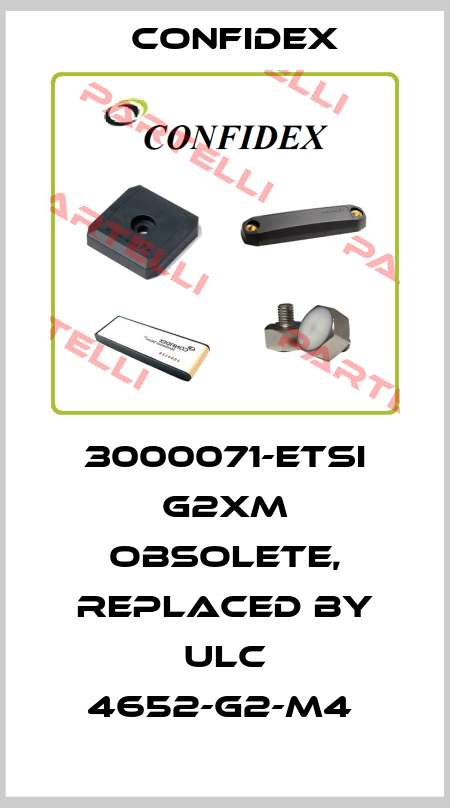 3000071-ETSI G2XM obsolete, replaced by ULC 4652-G2-M4  Confidex