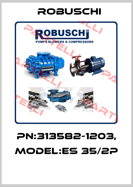 PN:313582-1203, Model:ES 35/2P  Robuschi