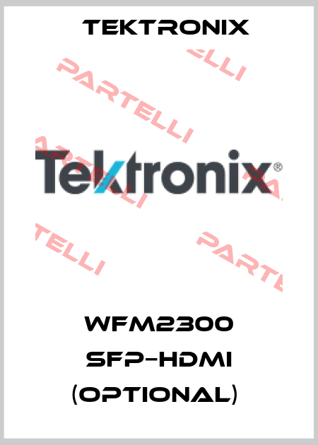 WFM2300 SFP−HDMI (optional)  Tektronix