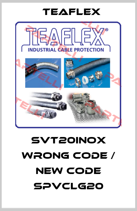 SVT20INOX wrong code / new code SPVCLG20 Teaflex