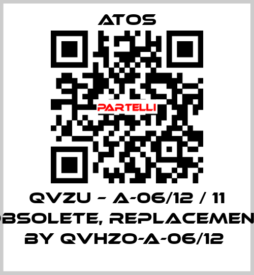 QVZU – A-06/12 / 11 obsolete, replacement by QVHZO-A-06/12  Atos