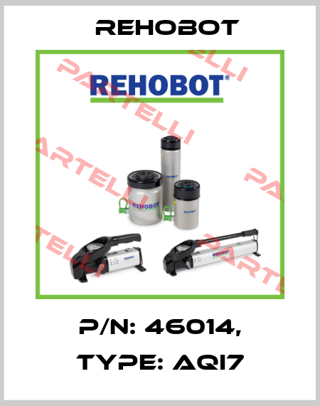 p/n: 46014, Type: AQI7 Rehobot