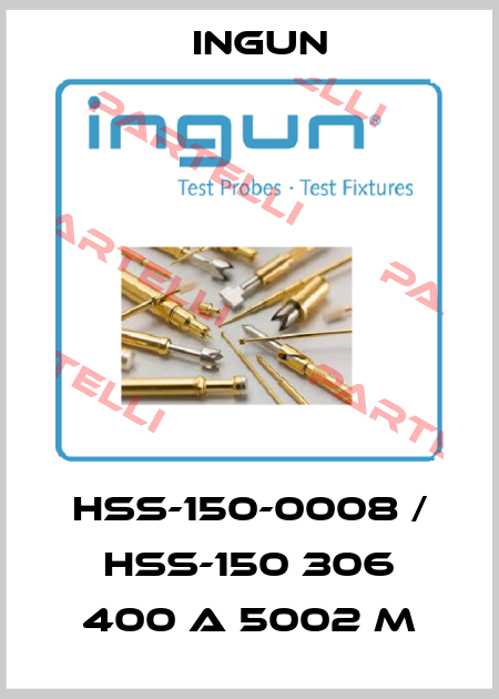 HSS-150-0008 / HSS-150 306 400 A 5002 M Ingun