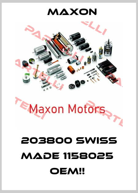 203800 swiss made 1158025  OEM!!  Maxon