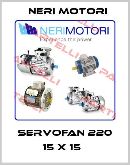 SERVOFAN 220 15 X 15   Neri Motori