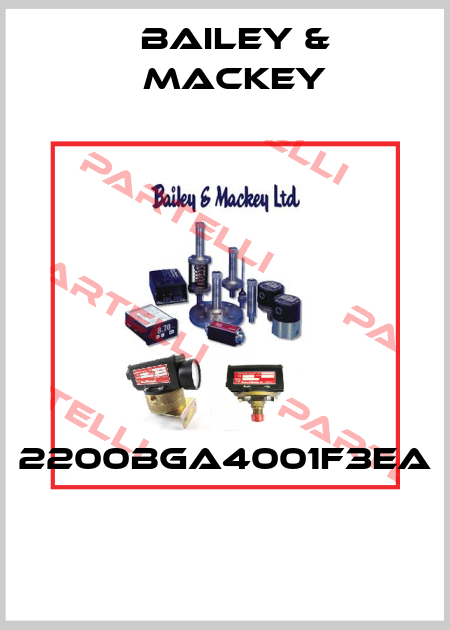 2200BGA4001F3EA  Bailey-Mackey