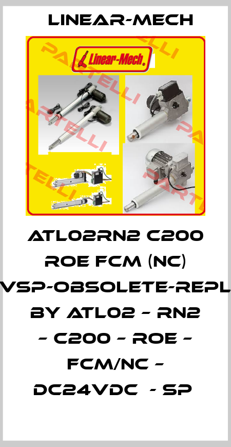 ATL02RN2 C200 ROE FCM (NC) DC24VSP-obsolete-replaced by ATL02 – RN2 – C200 – ROE – FCM/NC – DC24VDC  - SP  Linear-mech