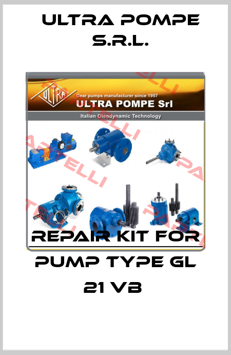 repair kit for pump TYPE GL 21 VB  Ultra Pompe S.r.l.