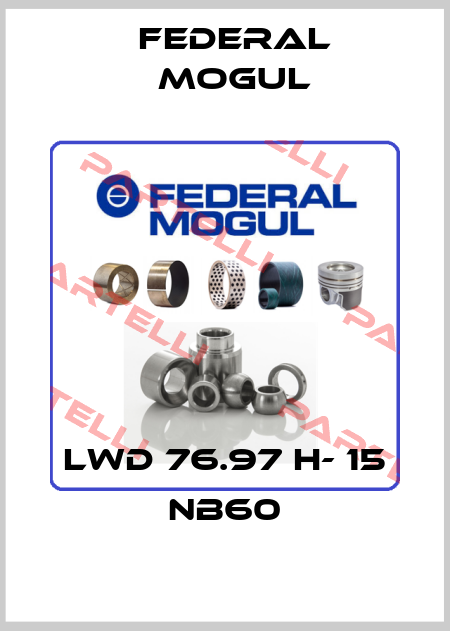 LWD 76.97 H- 15 NB60 Federal Mogul