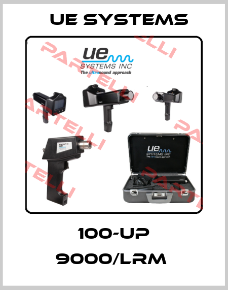 100-UP 9000/LRM  UE Systems