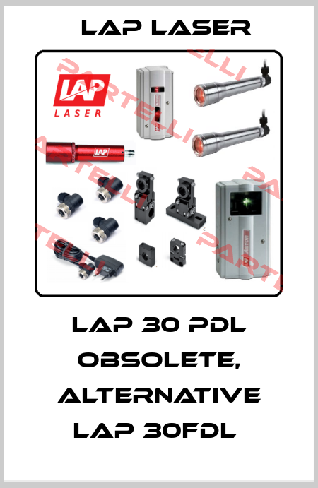 LAP 30 PDL obsolete, alternative LAP 30FDL  Lap Laser