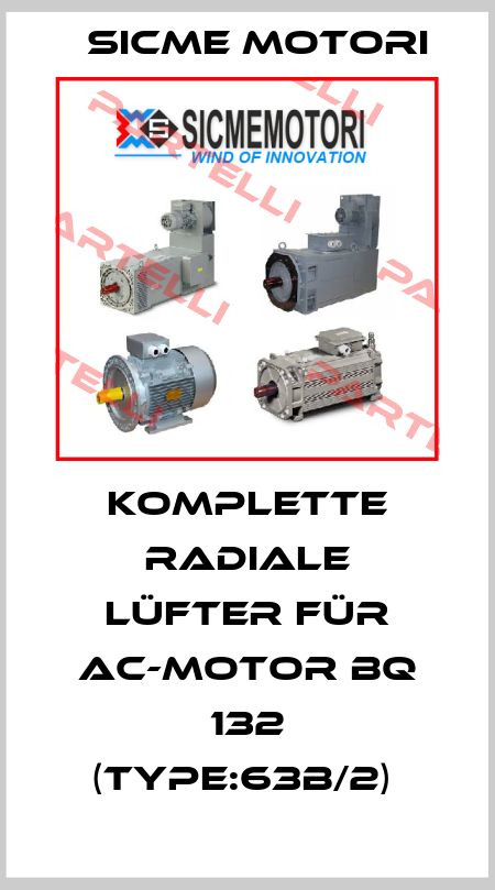 komplette radiale Lüfter für AC-Motor BQ 132 (Type:63B/2)  Sicme Motori