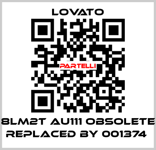 8LM2T AU111 obsolete replaced by 001374  Lovato