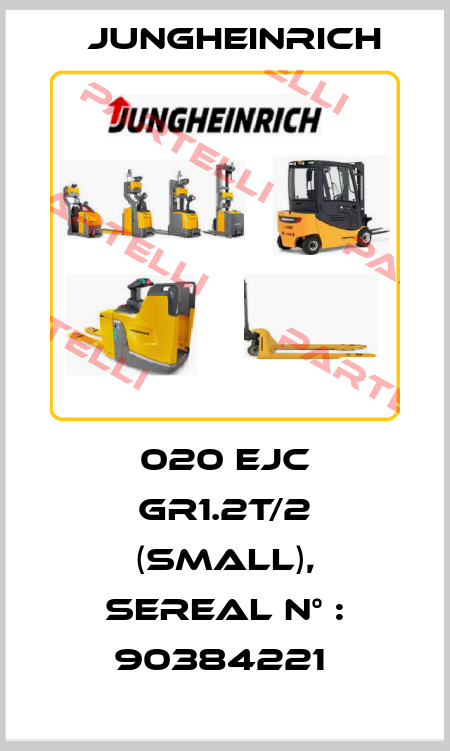 020 EJC GR1.2T/2 (SMALL), SEREAL N° : 90384221  Jungheinrich