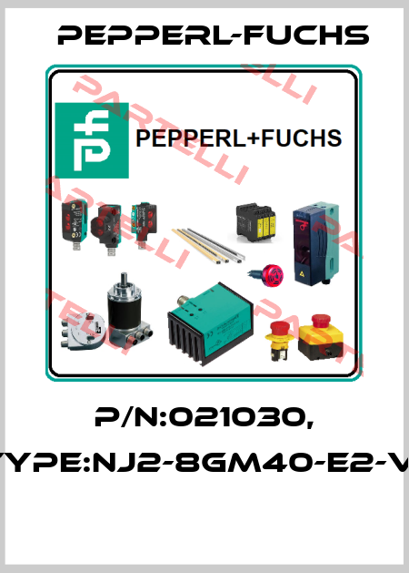 P/N:021030, Type:NJ2-8GM40-E2-V1  Pepperl-Fuchs