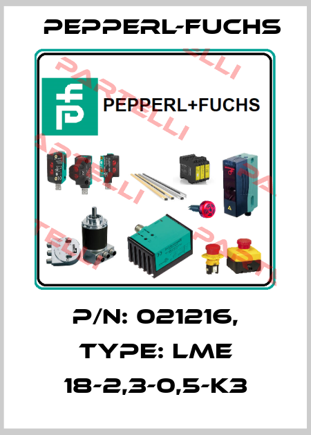 p/n: 021216, Type: LME 18-2,3-0,5-K3 Pepperl-Fuchs