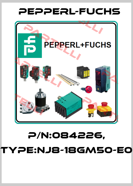 P/N:084226, Type:NJ8-18GM50-E0  Pepperl-Fuchs