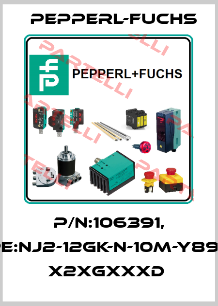 P/N:106391, Type:NJ2-12GK-N-10M-Y89552 x2xGxxxD  Pepperl-Fuchs