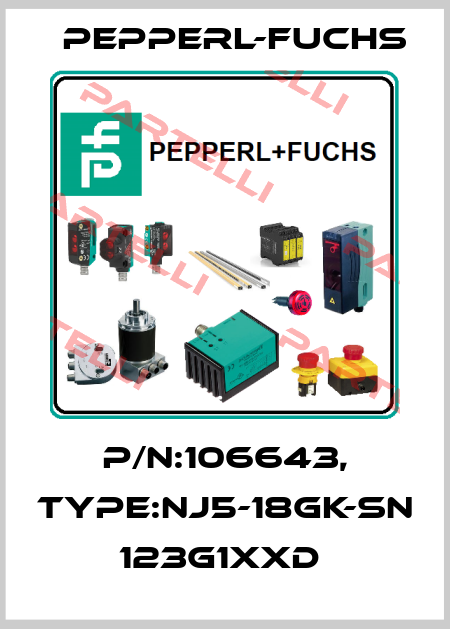 P/N:106643, Type:NJ5-18GK-SN           123G1xxD  Pepperl-Fuchs