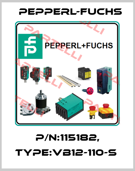 P/N:115182, Type:VB12-110-S  Pepperl-Fuchs