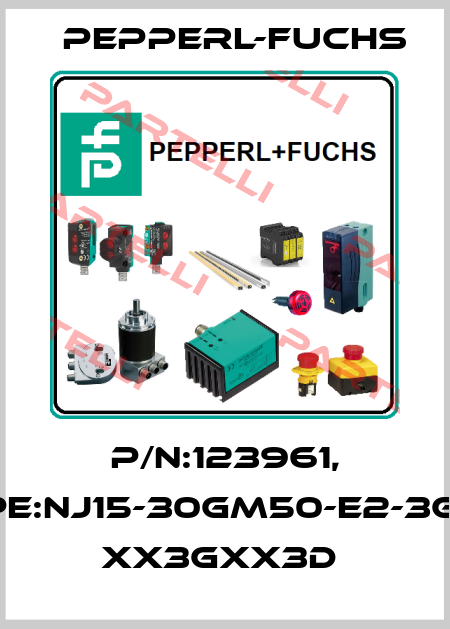 P/N:123961, Type:NJ15-30GM50-E2-3G-3D  xx3Gxx3D  Pepperl-Fuchs
