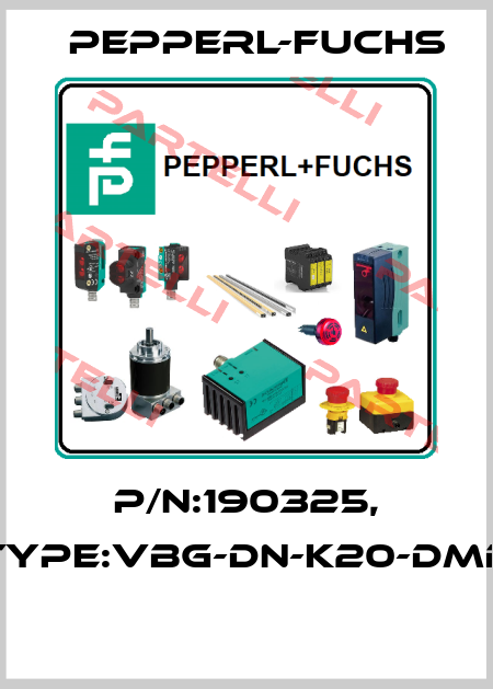 P/N:190325, Type:VBG-DN-K20-DMD  Pepperl-Fuchs