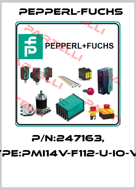 P/N:247163, Type:PMI14V-F112-U-IO-V31  Pepperl-Fuchs
