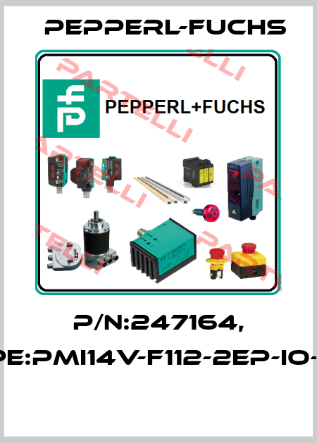 P/N:247164, Type:PMI14V-F112-2EP-IO-V31  Pepperl-Fuchs