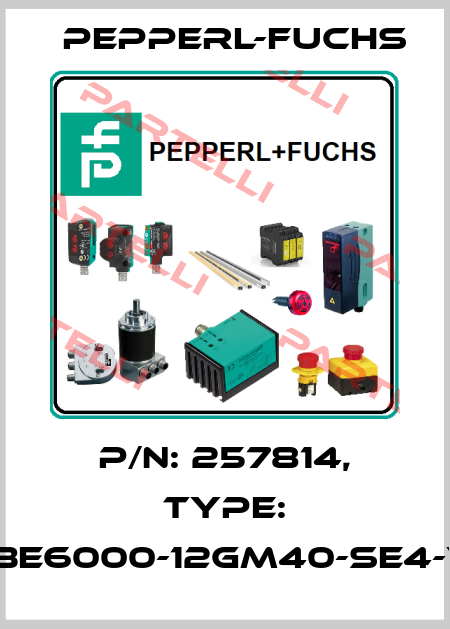 p/n: 257814, Type: OBE6000-12GM40-SE4-V1 Pepperl-Fuchs