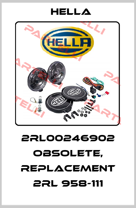 2RL00246902 obsolete, replacement 2RL 958-111 Hella