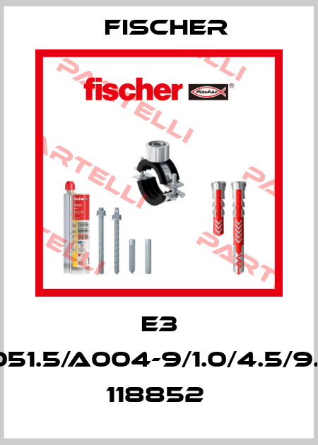 E3 1051.5/A004-9/1.0/4.5/9.4         118852  Fischer