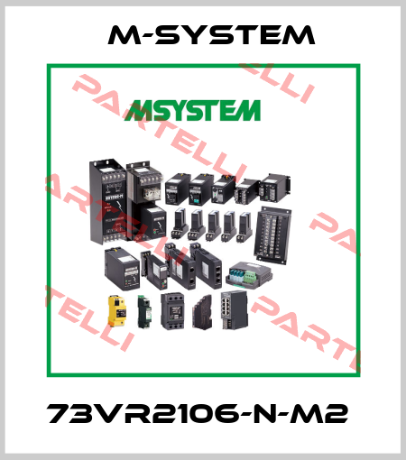 73VR2106-N-M2  M-SYSTEM