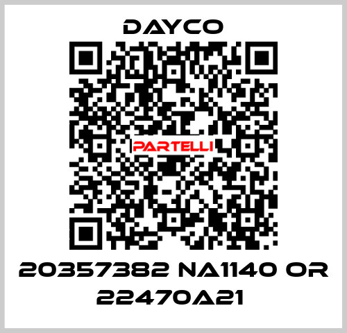 20357382 NA1140 OR 22470A21  Dayco