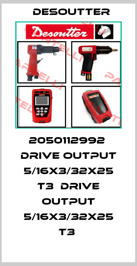 2050112992  DRIVE OUTPUT 5/16X3/32X25 T3  DRIVE OUTPUT 5/16X3/32X25 T3  Desoutter