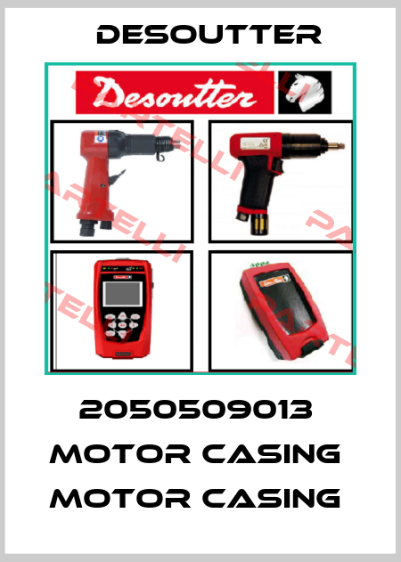 2050509013  MOTOR CASING  MOTOR CASING  Desoutter
