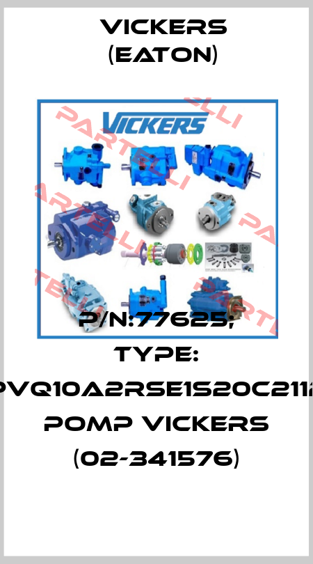 P/N:77625; Type: PVQ10A2RSE1S20C2112 POMP VICKERS (02-341576) Vickers (Eaton)