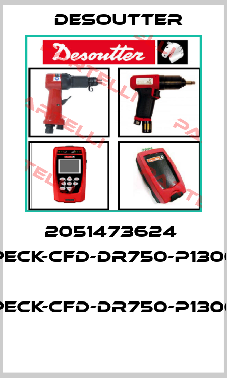 2051473624  PECK-CFD-DR750-P1300  PECK-CFD-DR750-P1300  Desoutter