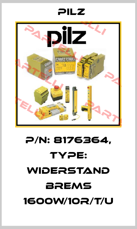 p/n: 8176364, Type: Widerstand Brems 1600W/10R/T/U Pilz