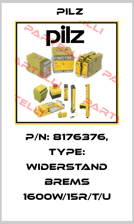 p/n: 8176376, Type: Widerstand Brems 1600W/15R/T/U Pilz