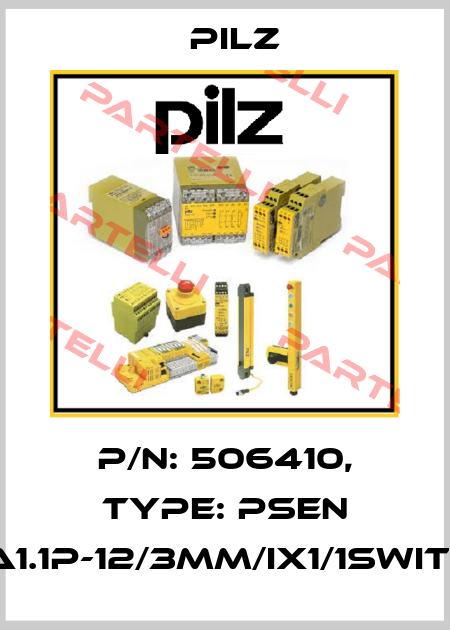 p/n: 506410, Type: PSEN ma1.1p-12/3mm/ix1/1switch Pilz