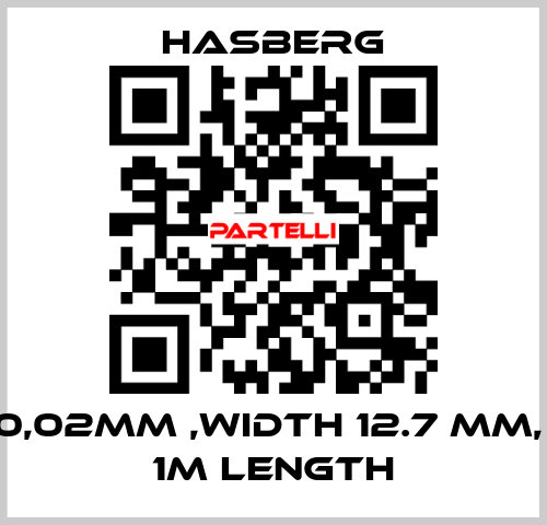 0,02MM ,WIDTH 12.7 MM,  1M LENGTH Hasberg