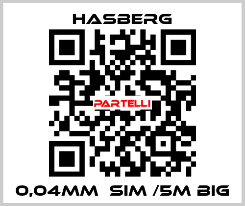 0,04MM  SIM /5M BIG Hasberg