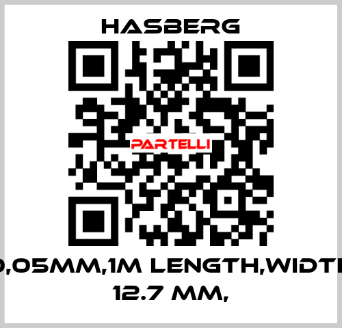 0,05MM,1M LENGTH,WIDTH 12.7 MM,  Hasberg