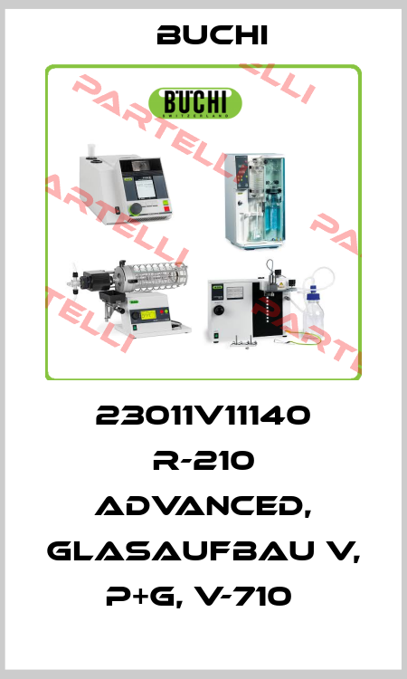 23011V11140 R-210 ADVANCED, GLASAUFBAU V, P+G, V-710  Buchi